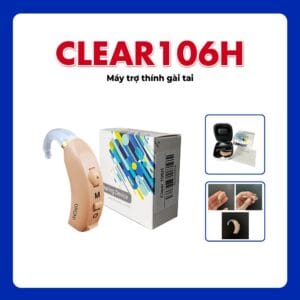 Clear106H - Máy Trợ Thính Gài Tai
